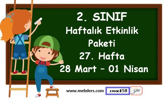 2. Sınıf 27. Hafta Etkinlik Paketi ( 28 Mart - 01 Nisan)